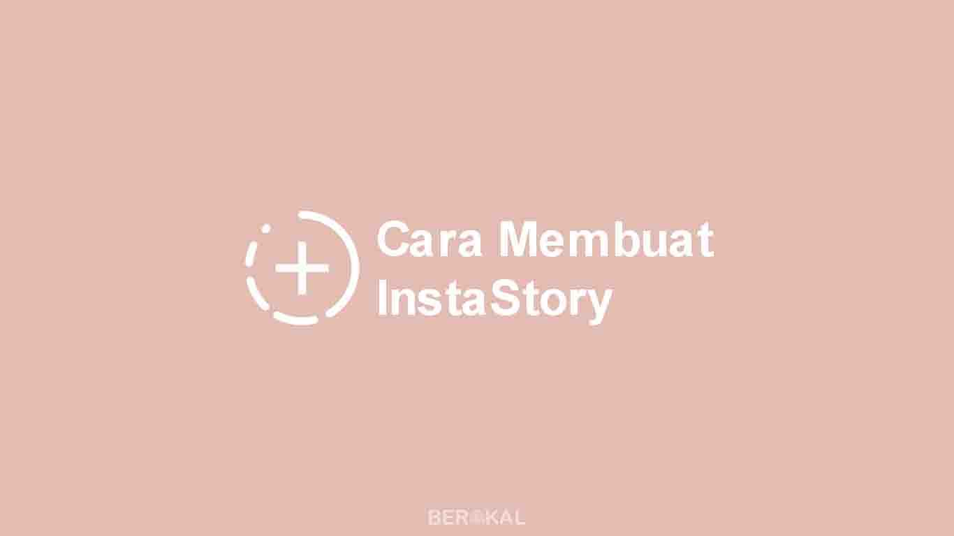 √ Cara Membuat InstaStory IG Terbaru Kekinian & Menarik