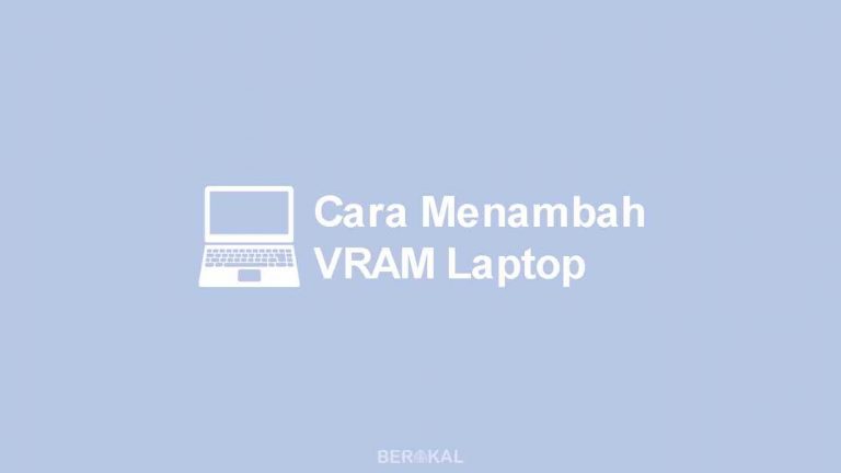 √ 4 Cara Menambah VRAM Pada PC Dengan Mudah