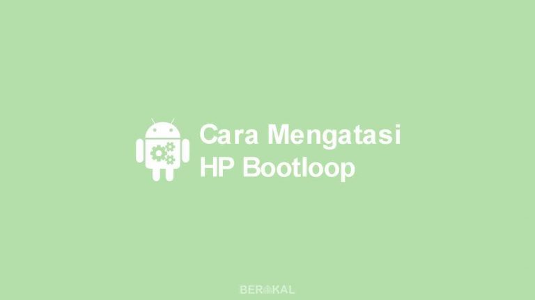 √ 4 Cara Mengatasi HP Bootloop Dengan Mudah & Cepat