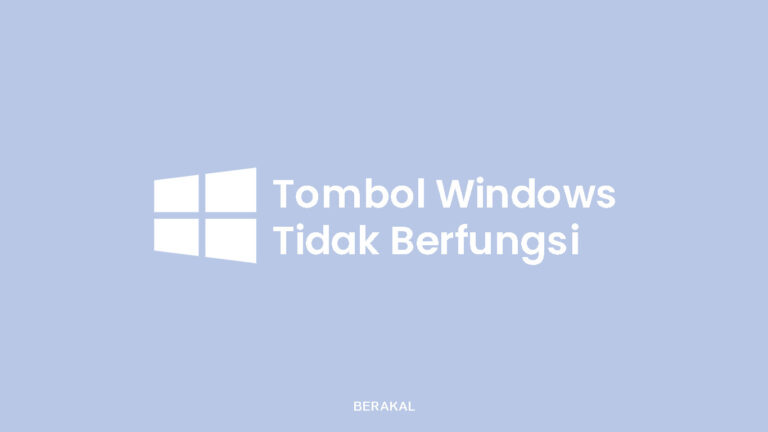 √ 8 Cara Memperbaiki Tombol Windows Tidak Berfungsi